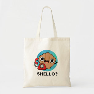Shello Funny Sea Shell Pun  Tote Bag