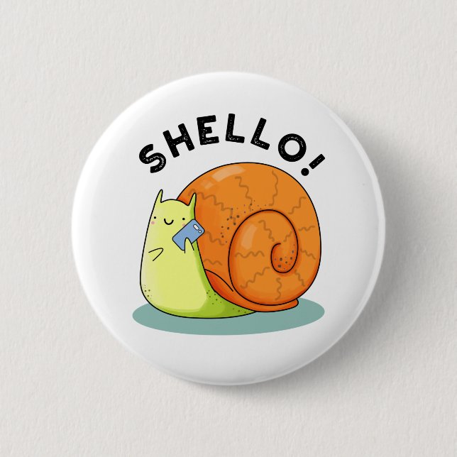 Shello Funny Snail Cellphone Pun  6 Cm Round Badge (Front)