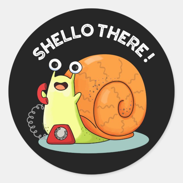 Shello There Funny Snail Hello Pun Dark BG Classic Round Sticker (Front)