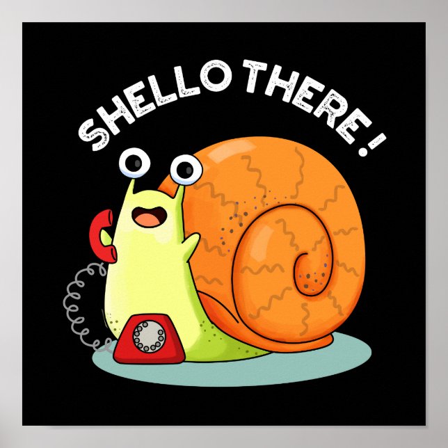 Shello There Funny Snail Hello Pun Dark BG Poster (Front)