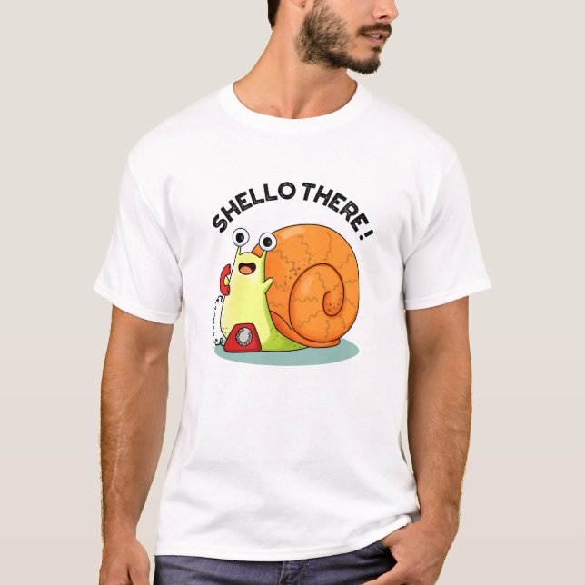 Shello There Funny Snail Hello Pun  T-Shirt (Front)