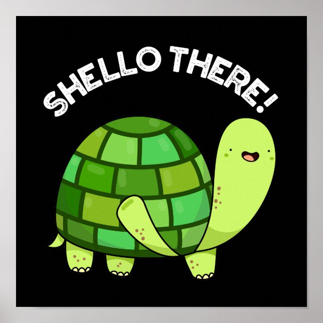 Shello There Funny Tortoise Pun Dark BG Poster (Front)