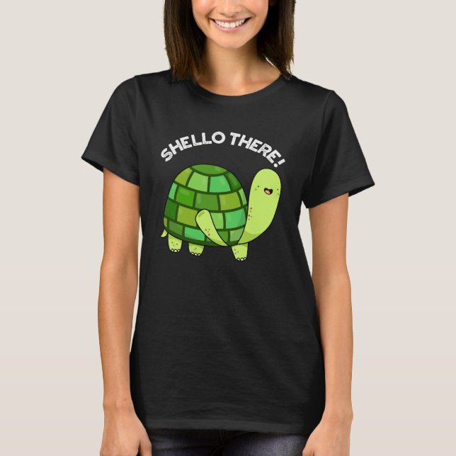 Shello There Funny Tortoise Pun Dark BG T-Shirt (Front)