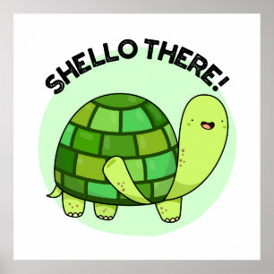 Shello There Funny Tortoise Pun  Poster