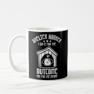 Shelter Worker I Do It Animal Rights  Coffee Mug