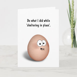 Sheltering in place. Humorous card