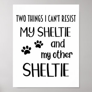 Sheltie Can't Resist Shelties Sheltie Mum Sheltie Poster