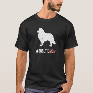 Sheltie Dog Mum Funny Womens Sheltie Dog Gift Mum  T-Shirt