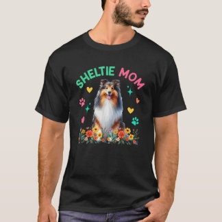 Sheltie Mom Mother s Day Floral Cute Dog Owner Fam T-Shirt