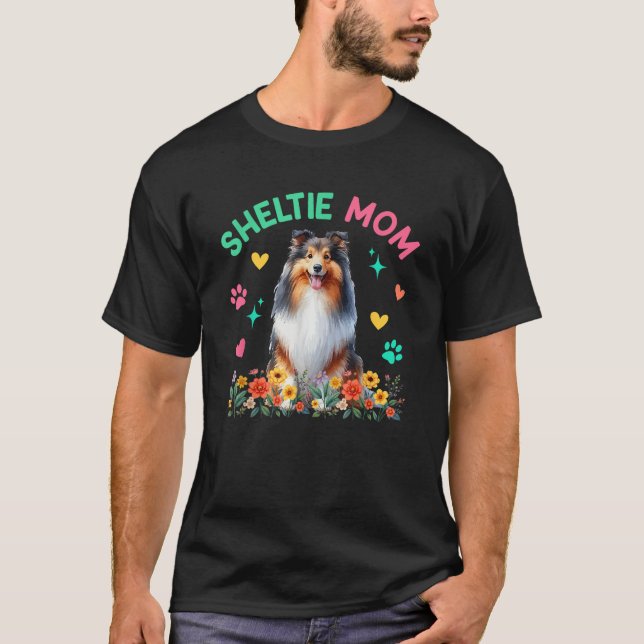 Sheltie Mom Mother s Day Floral Cute Dog Owner Fam T-Shirt (Front)
