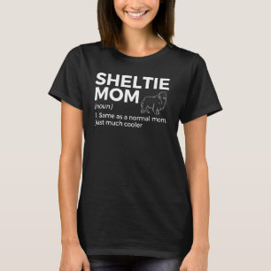 Sheltie Mum Definition Shetland Sheepdog Owner Dog T-Shirt