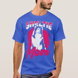 Sheltie Mum Dog Shetland Sheepdog Lover Gift T-Shirt
