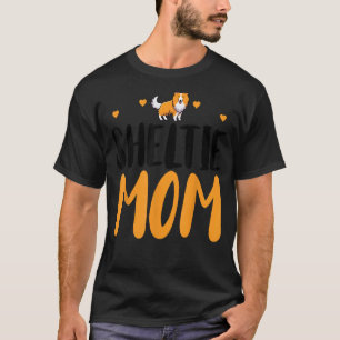 Sheltie Mum Funny Shetland Sheepdog Owner Dog Mum T-Shirt