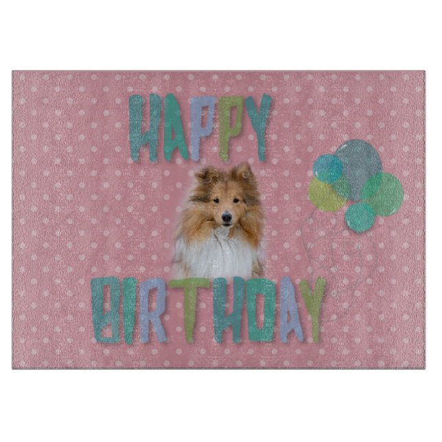 Sheltie Shetland sheepdog Happy Birthday Cutting Board (Front)