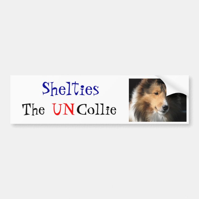 Shelties The UN Collie bumper sticker (Front)