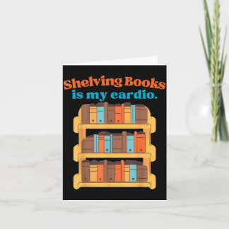Shelving books is cardio funny librarian design card