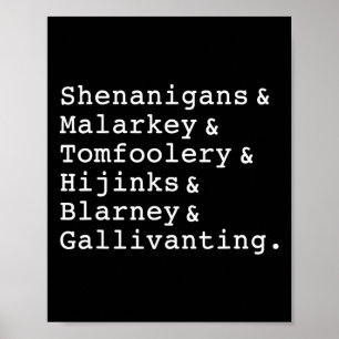 Shenanigans And Malarkey And Tomfoolery And Hijink Poster