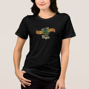 Shenanigans Begin Funny T-Shirt Design Tri-Blend Shirt
