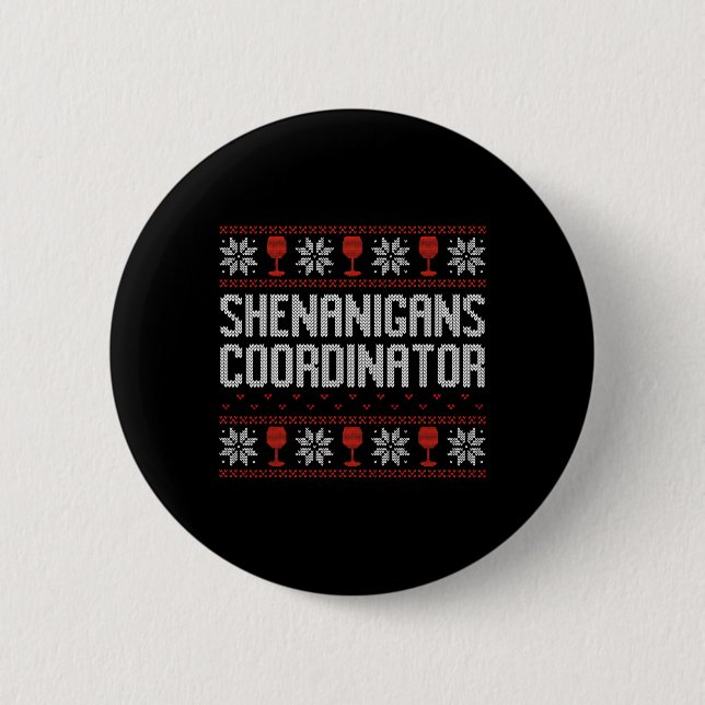 Shenanigans Coordinator Christmas Ugly Sweater  6 Cm Round Badge (Front)