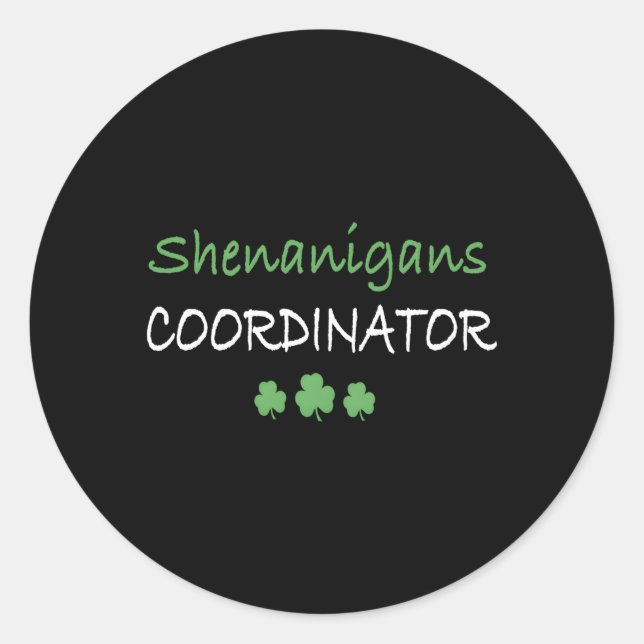 Shenanigans Coordinator Classic Round Sticker (Front)