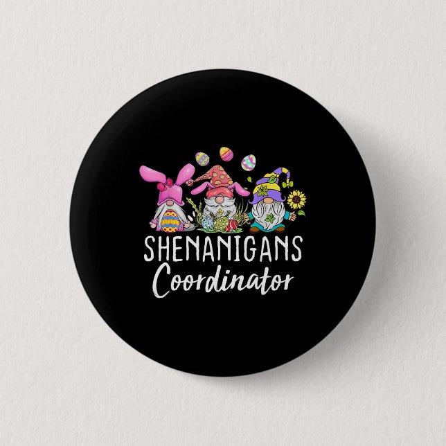 Shenanigans Coordinator Easter Bunny Gnomes Rabbit 6 Cm Round Badge (Front)