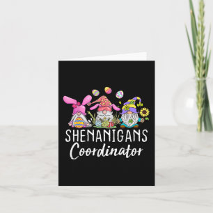 Shenanigans Coordinator Easter Bunny Gnomes Rabbit Card