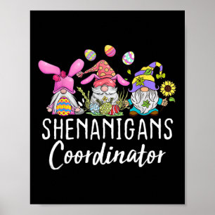 Shenanigans Coordinator Easter Bunny Gnomes Rabbit Poster