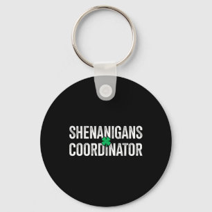 Shenanigans Coordinator For Funny St Patricks Day  Key Ring