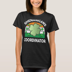 Shenanigans Coordinator Funny St Patrick Shenaniga T-Shirt