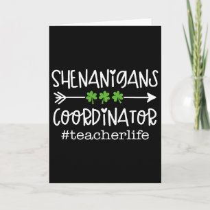 Shenanigans Coordinator Funny Teacher Life St Patr Card