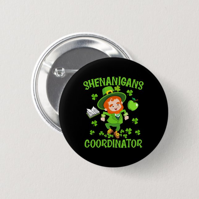 Shenanigans Coordinator Funny Teacher St Patrick's 6 Cm Round Badge (Front & Back)