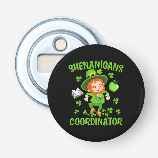 Shenanigans Coordinator Funny Teacher St Patrick's Bottle Opener (Front)