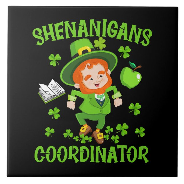 Shenanigans Coordinator Funny Teacher St Patrick's Ceramic Tile (Front)
