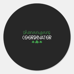 Shenanigans Coordinator Funny Teacher St Patrick's Classic Round Sticker