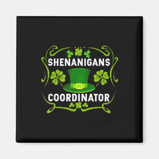 Shenanigans Coordinator Funny Teacher St Patrick's Magnet