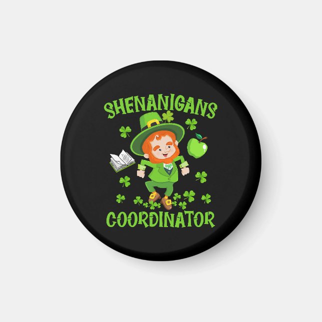 Shenanigans Coordinator Funny Teacher St Patrick's Magnet (Front)