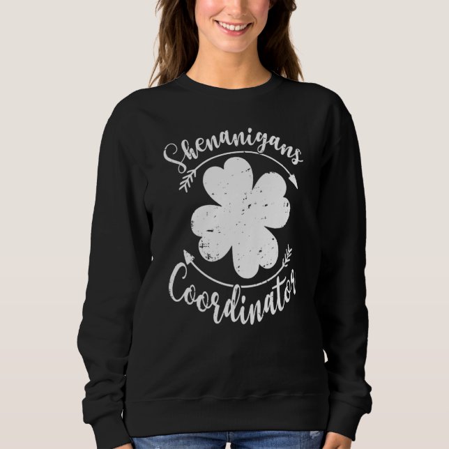 Shenanigans Coordinator Funny Teacher St Patrick's Sweatshirt (Front)