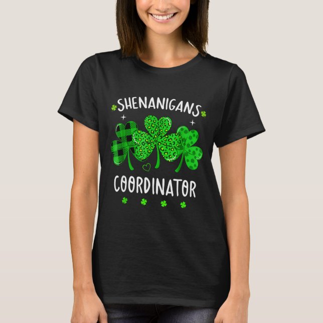 Shenanigans coordinator funny teacher st patrick's T-Shirt (Front)