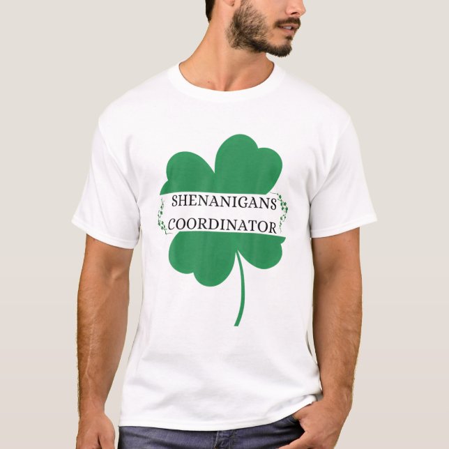 Shenanigans Coordinator Funny Teacher St Patrick's T-Shirt (Front)