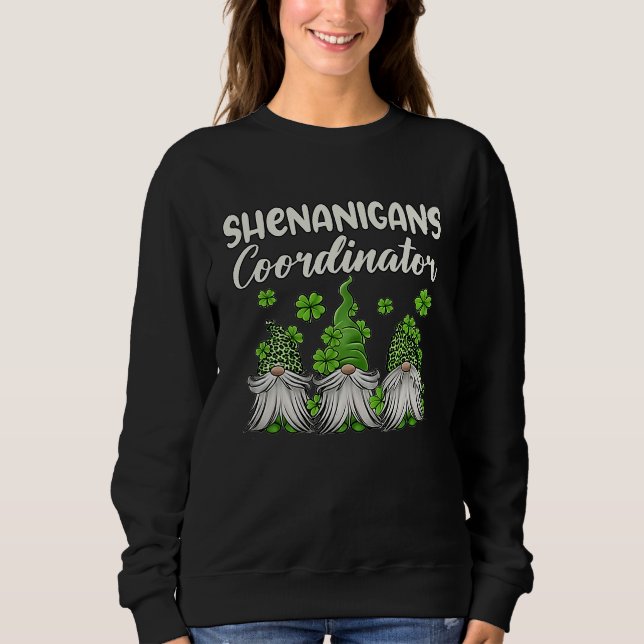 Shenanigans Coordinator Gnomes St Patricks Day Tea Sweatshirt (Front)