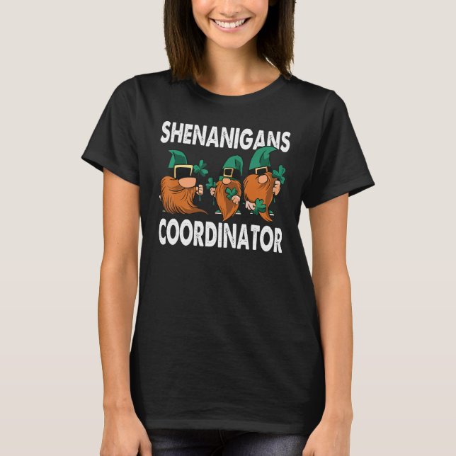 Shenanigans Coordinator Gnomies St Patrick S Day S T-Shirt (Front)