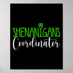 Shenanigans Coordinator Happy St Patricks Day Iris Poster