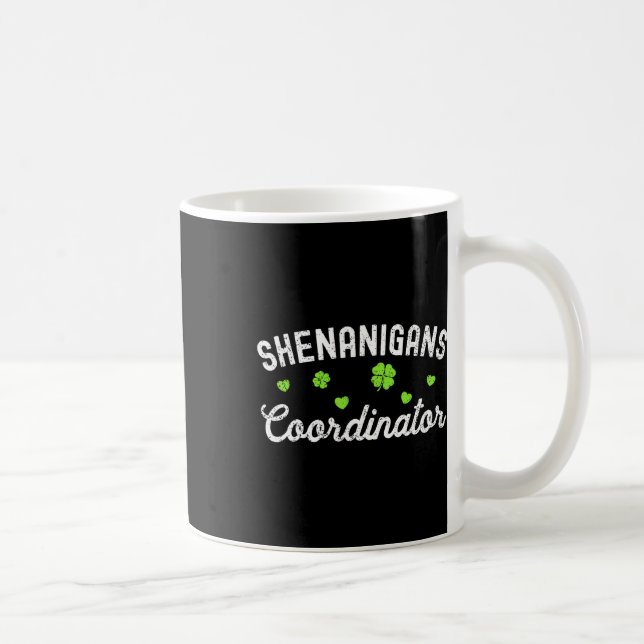 Shenanigans Coordinator Happy St Patricks Day Teac Coffee Mug (Right)