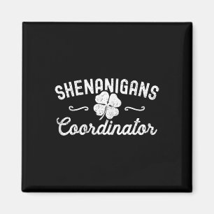 Shenanigans Coordinator Happy St Patricks Day Teac Magnet