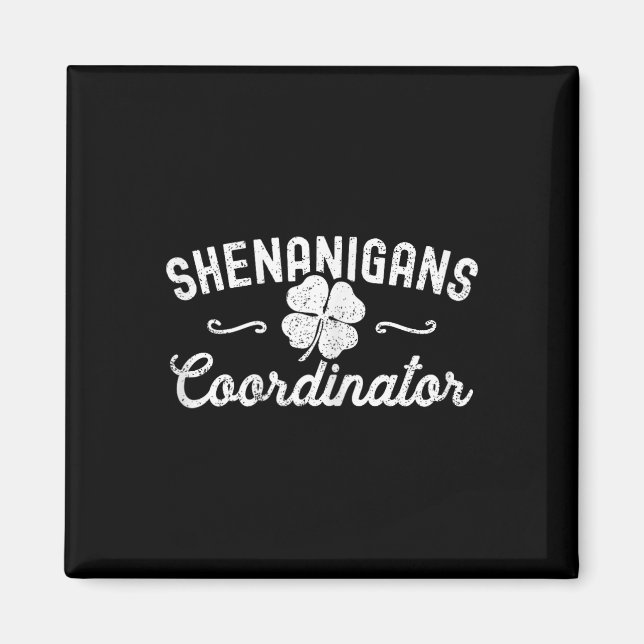 Shenanigans Coordinator Happy St Patricks Day Teac Magnet (Front)