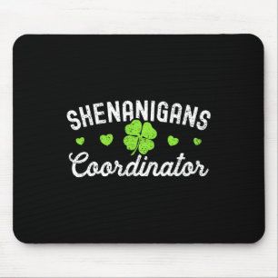 Shenanigans Coordinator Happy St Patricks Day Teac Mouse Pad