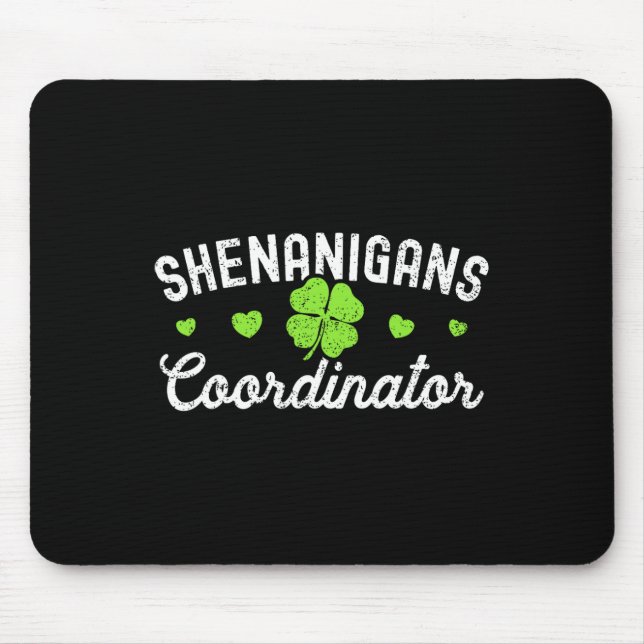 Shenanigans Coordinator Happy St Patricks Day Teac Mouse Pad (Front)