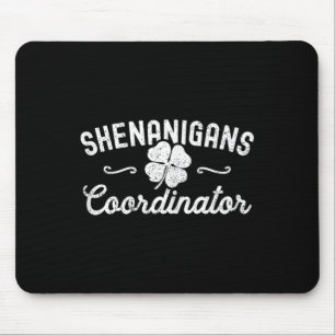 Shenanigans Coordinator Happy St Patricks Day Teac Mouse Pad