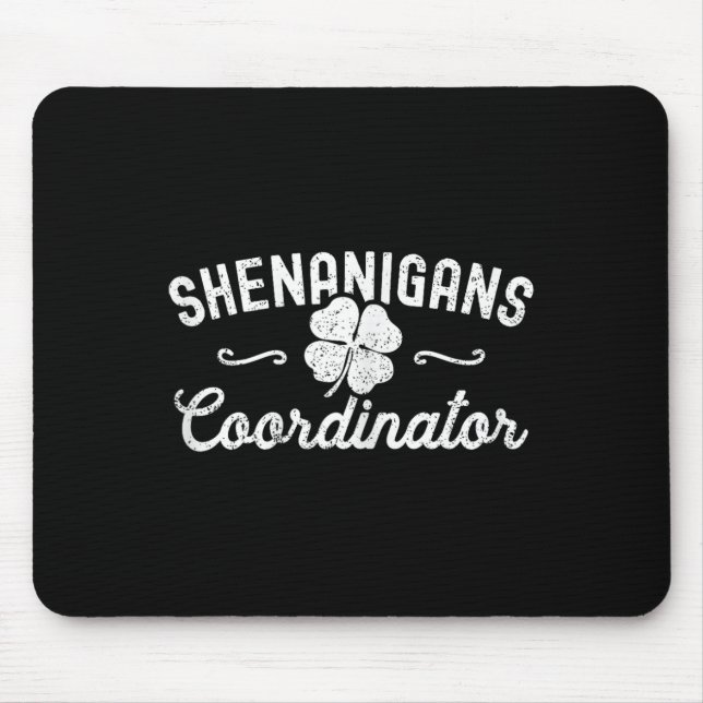 Shenanigans Coordinator Happy St Patricks Day Teac Mouse Pad (Front)
