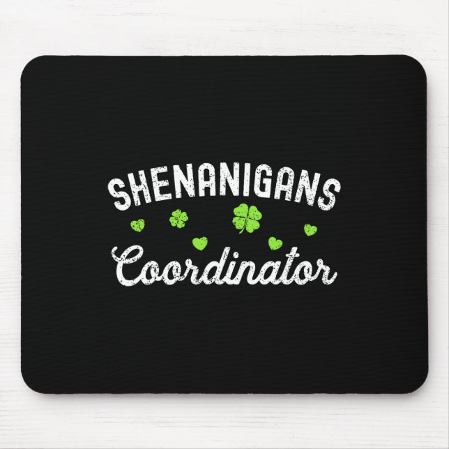 Shenanigans Coordinator Happy St Patricks Day Teac Mouse Pad (Front)